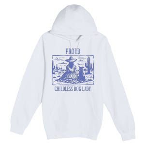 Proud Childless Dog Lady Premium Pullover Hoodie