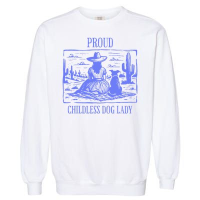 Proud Childless Dog Lady Garment-Dyed Sweatshirt