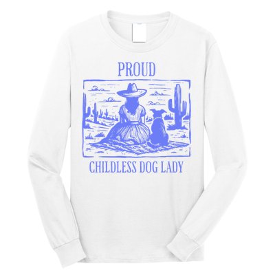 Proud Childless Dog Lady Long Sleeve Shirt