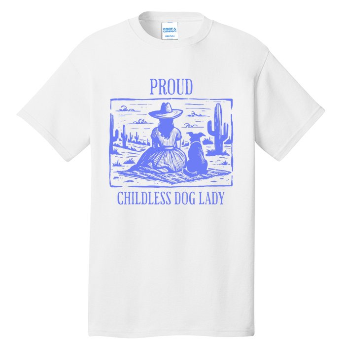 Proud Childless Dog Lady Tall T-Shirt