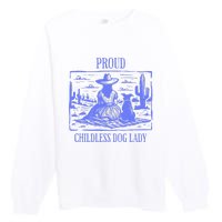 Proud Childless Dog Lady Premium Crewneck Sweatshirt