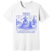 Proud Childless Dog Lady Premium T-Shirt