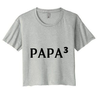 Papa Cubed Dad Of Three Father Of Triplets FatherS Day Gift Women's Crop Top Tee