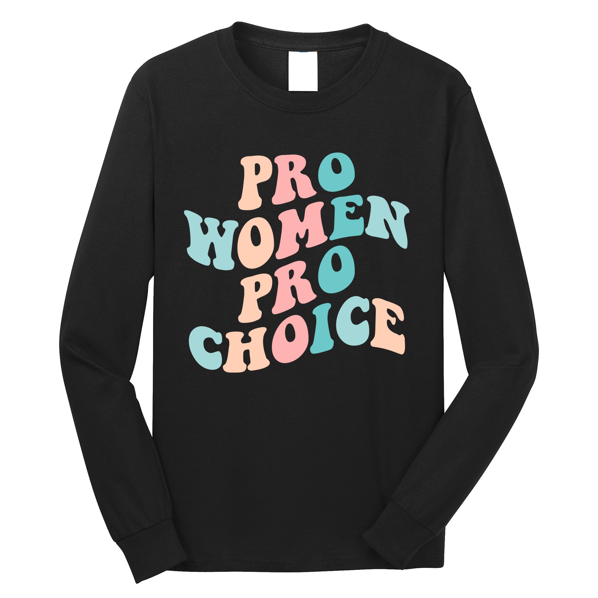 Pro Choice Equal Rights Feminist Retro Long Sleeve Shirt