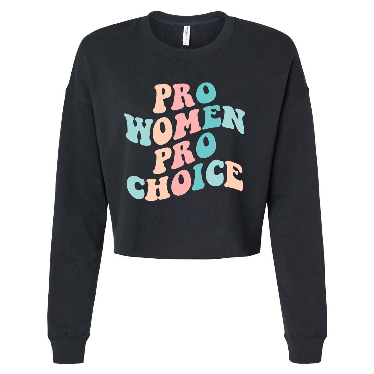 Pro Choice Equal Rights Feminist Retro Cropped Pullover Crew