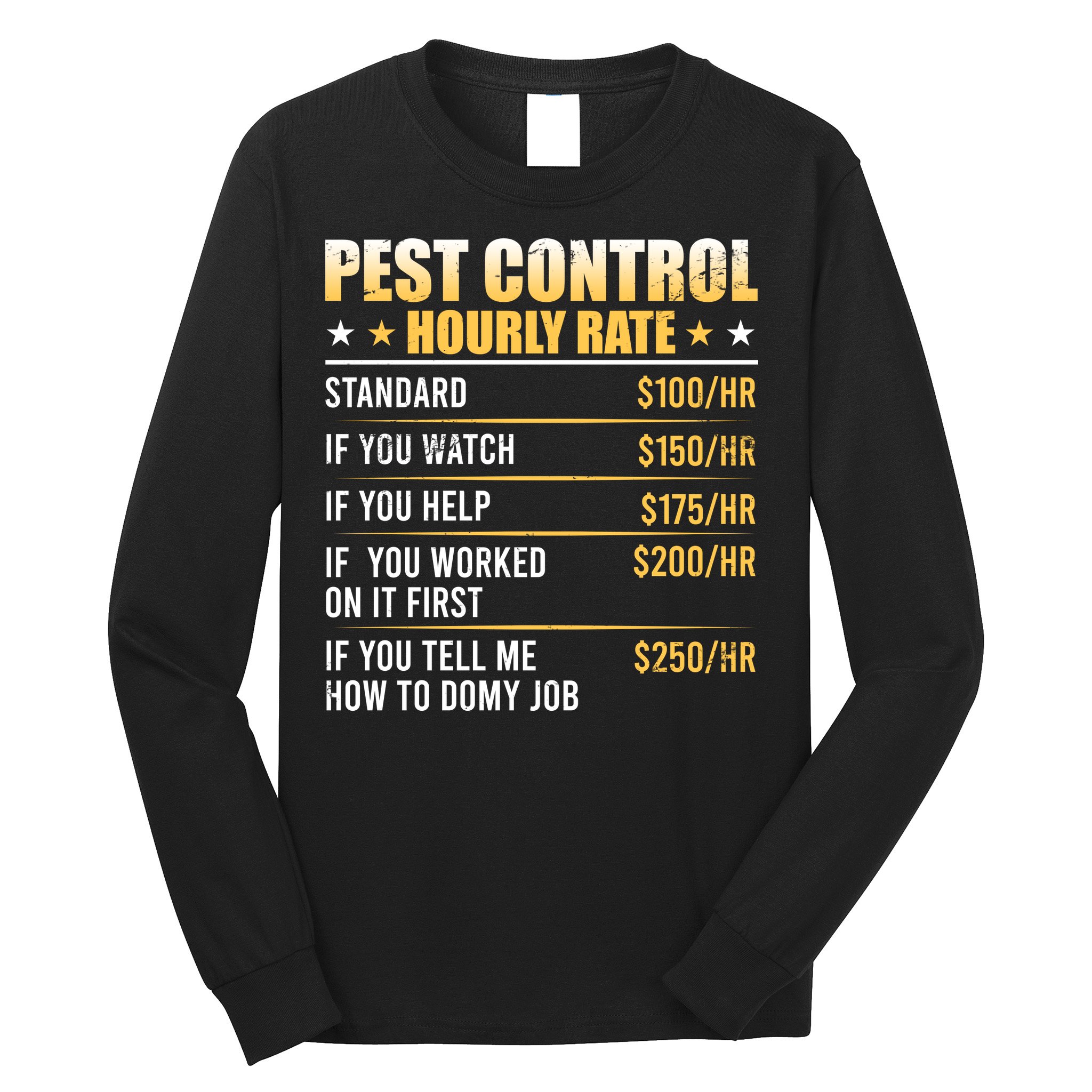 Pest Control Exterminator Pest Controller Hourly Rate Long Sleeve Shirt