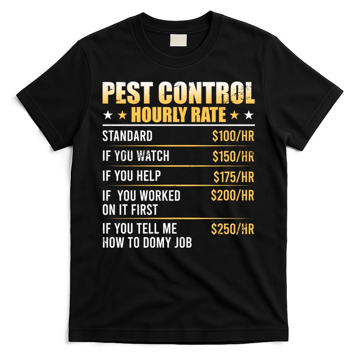 Pest Control Exterminator Pest Controller Hourly Rate T-Shirt