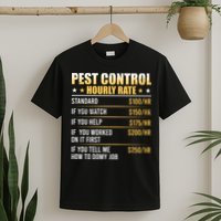 Pest Control Exterminator Pest Controller Hourly Rate T-Shirt