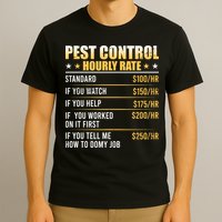 Pest Control Exterminator Pest Controller Hourly Rate T-Shirt