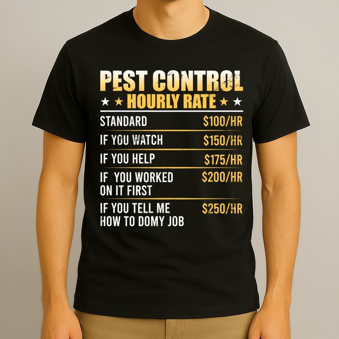 Pest Control Exterminator Pest Controller Hourly Rate T-Shirt