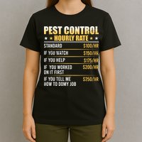 Pest Control Exterminator Pest Controller Hourly Rate T-Shirt