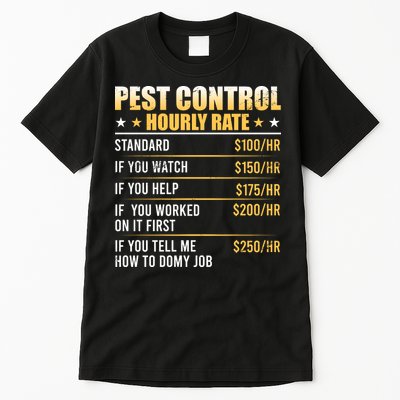 Pest Control Exterminator Pest Controller Hourly Rate Tall T-Shirt