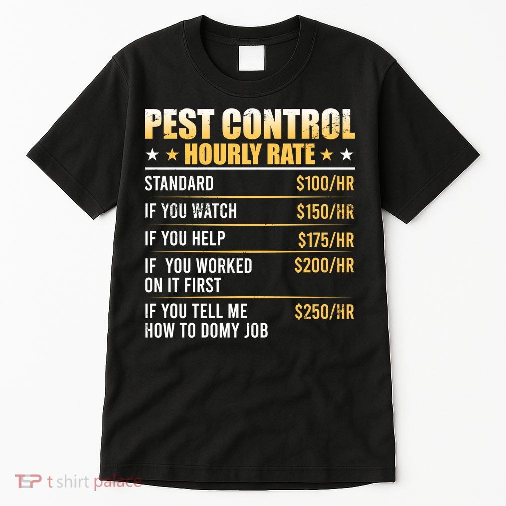 Pest Control Exterminator Pest Controller Hourly Rate Tall T-Shirt