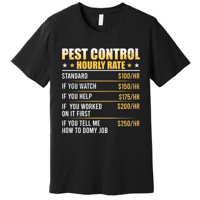 Pest Control Exterminator Pest Controller Hourly Rate Premium T-Shirt