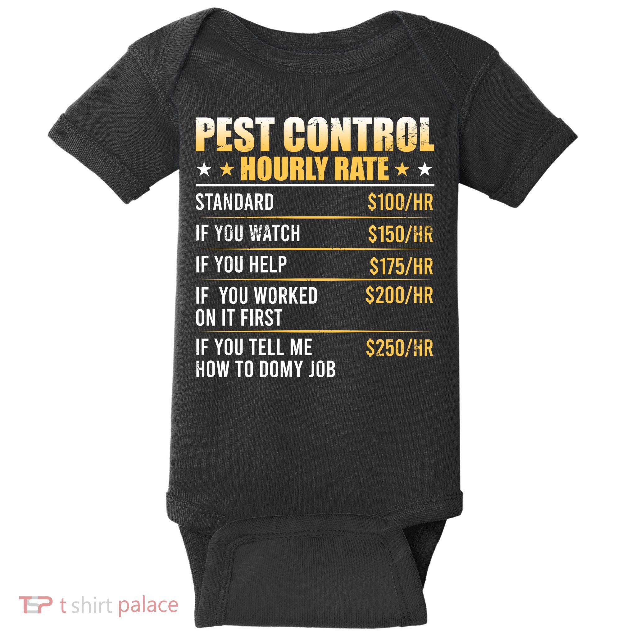 Pest Control Exterminator Pest Controller Hourly Rate Baby Bodysuit