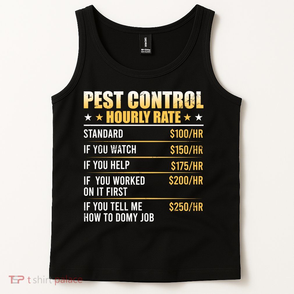 Pest Control Exterminator Pest Controller Hourly Rate Tank Top