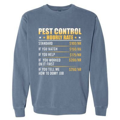 Pest Control Exterminator Pest Controller Hourly Rate Garment-Dyed Sweatshirt