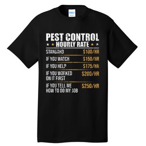 Pest Control Exterminator Pest Controller Hourly Rate Tall T-Shirt