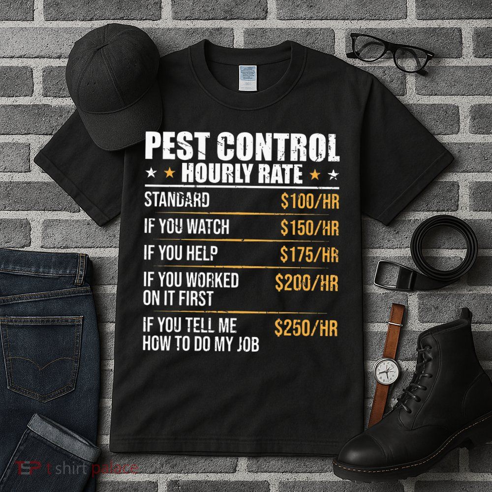 Pest Control Exterminator Pest Controller Hourly Rate Tall T-Shirt