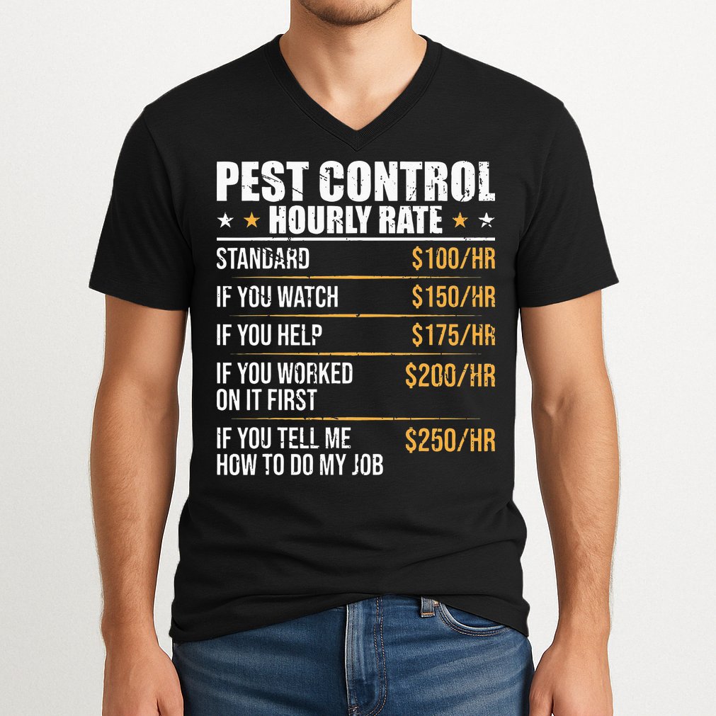 Pest Control Exterminator Pest Controller Hourly Rate V-Neck T-Shirt
