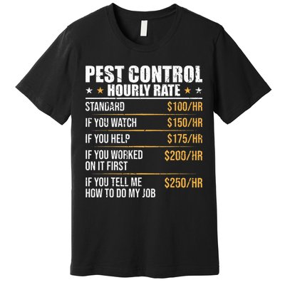 Pest Control Exterminator Pest Controller Hourly Rate Premium T-Shirt