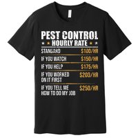 Pest Control Exterminator Pest Controller Hourly Rate Premium T-Shirt