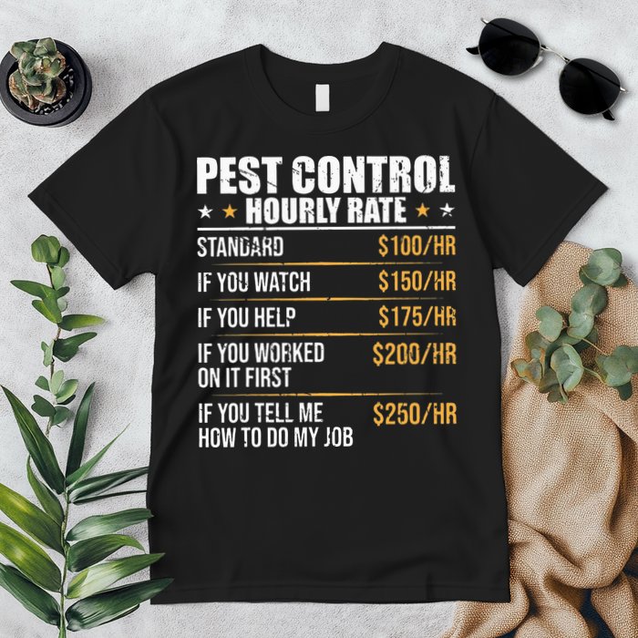 Pest Control Exterminator Pest Controller Hourly Rate Premium T-Shirt
