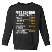 Pest Control Exterminator Pest Controller Hourly Rate Toddler Sweatshirt