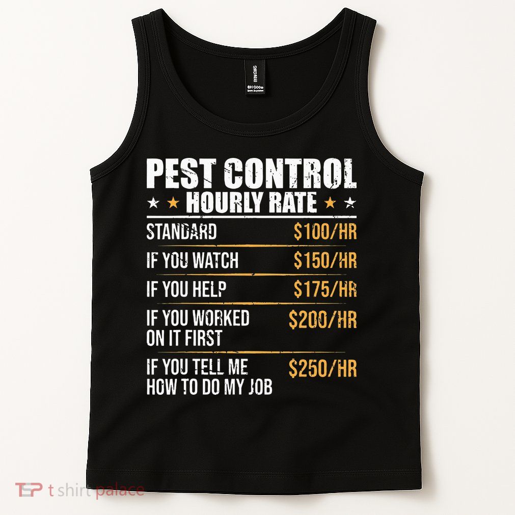 Pest Control Exterminator Pest Controller Hourly Rate Tank Top