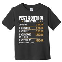 Pest Control Exterminator Pest Controller Hourly Rate Toddler T-Shirt