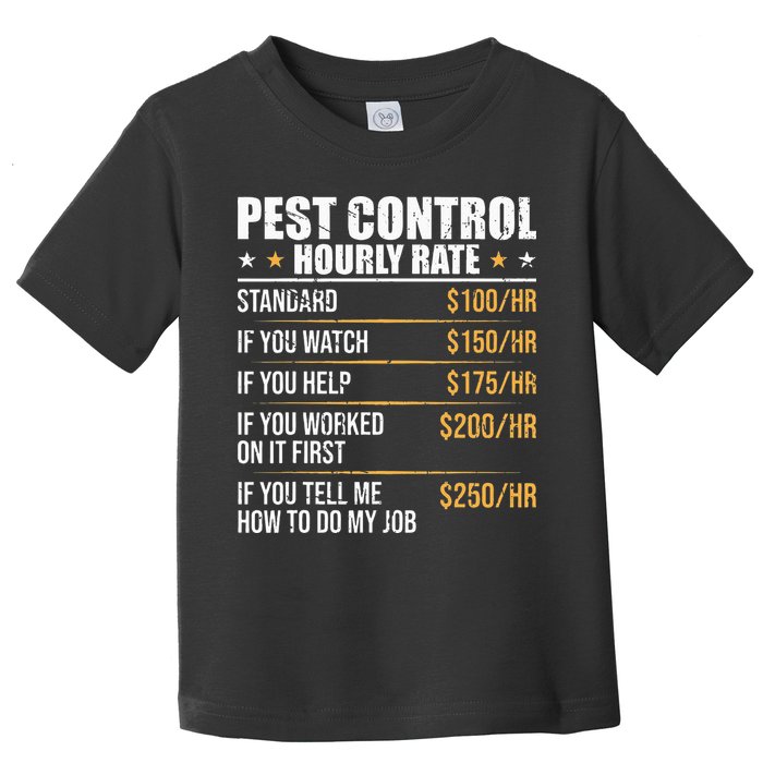 Pest Control Exterminator Pest Controller Hourly Rate Toddler T-Shirt