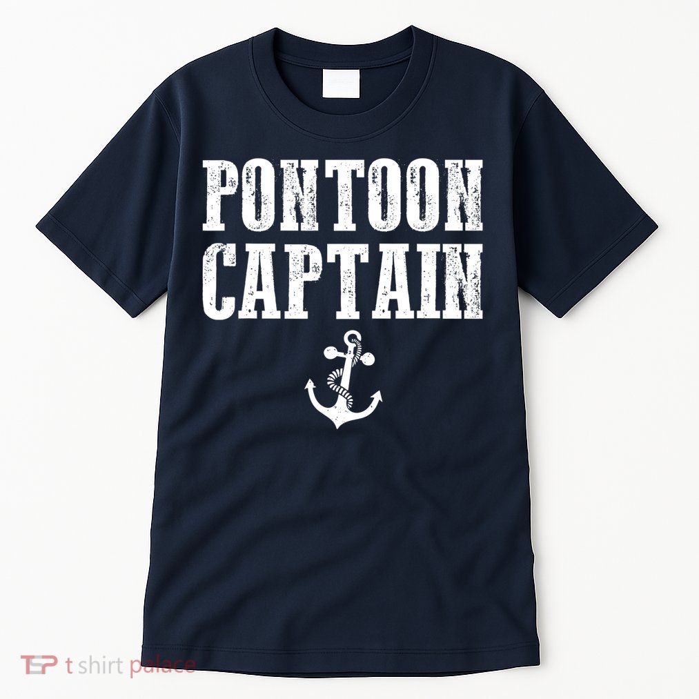 Pontoon Captain Funny Pontoon Shirt For Men And Women Tall T-Shirt