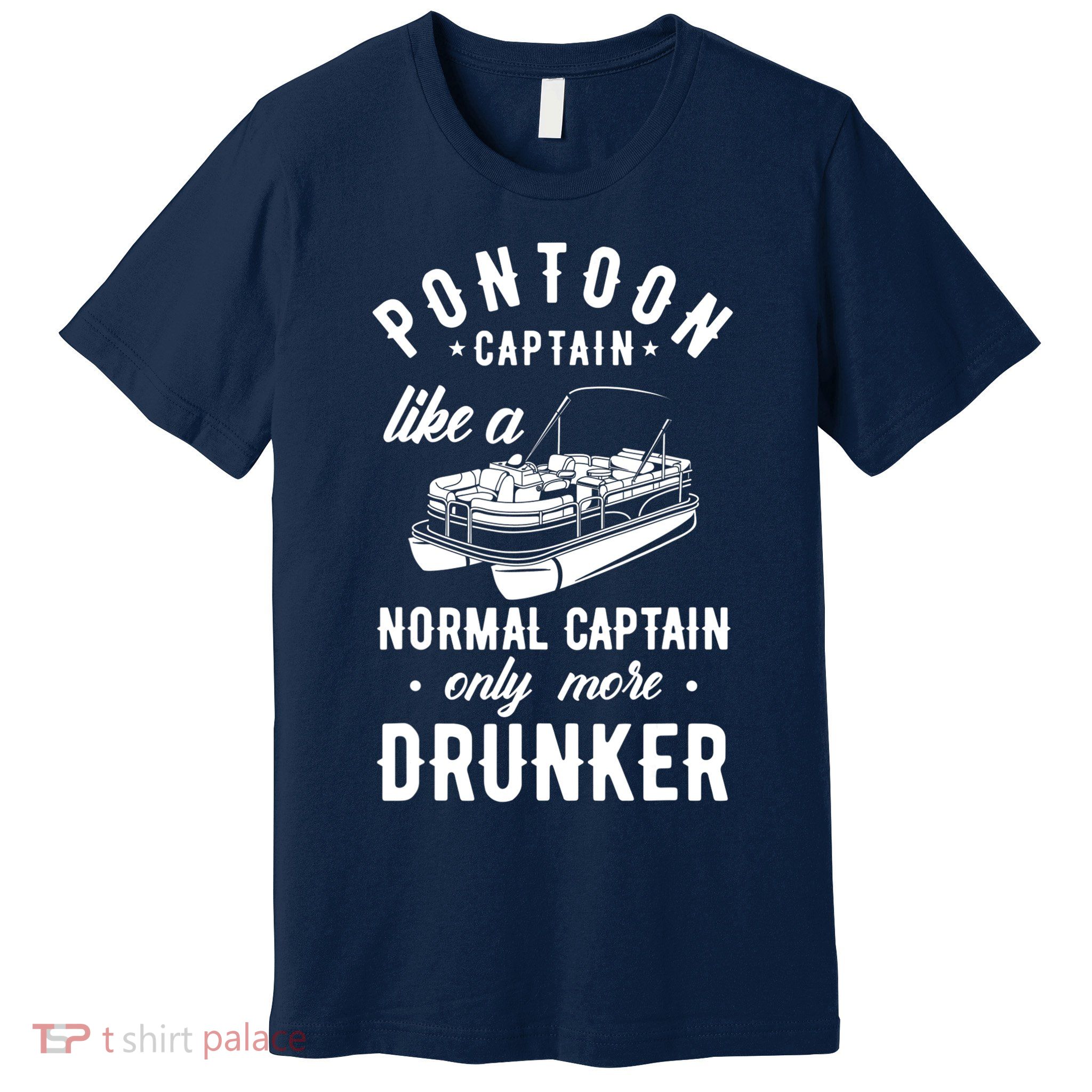 Pontoon Captain Funny Pontoon Captain Drunker Premium T-Shirt