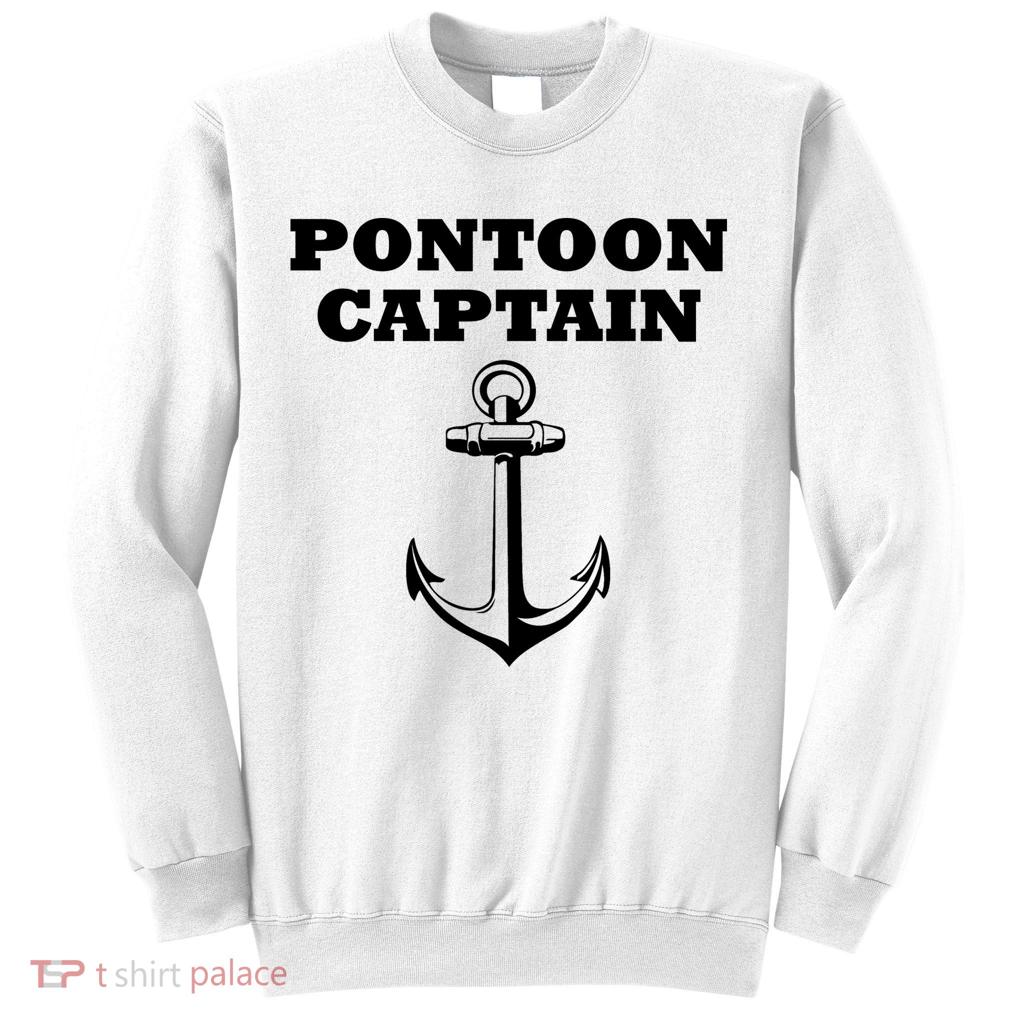 Pontoon Captain Funny Pontoon Sweatshirt
