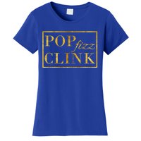 Pop Clink Fizz Happy New Year New Years Eve Funny Gift Women's T-Shirt