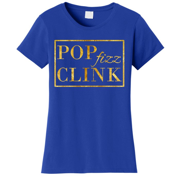 Pop Clink Fizz Happy New Year New Years Eve Funny Gift Women's T-Shirt