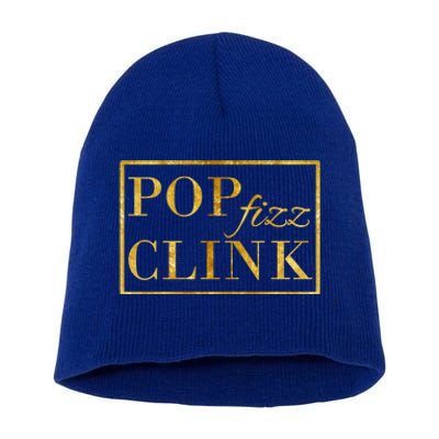 Pop Clink Fizz Happy New Year New Years Eve Funny Gift Short Acrylic Beanie