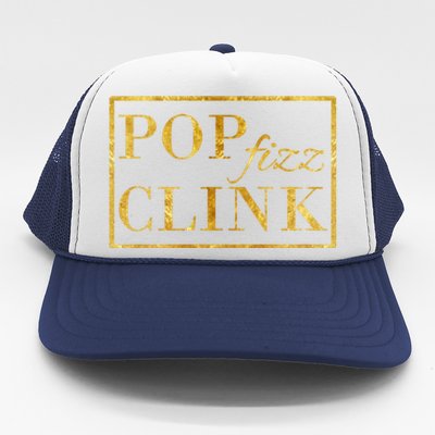 Pop Clink Fizz Happy New Year New Years Eve Funny Gift Trucker Hat