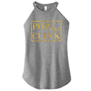 Pop Clink Fizz Happy New Year New Years Eve Funny Gift Women's Perfect Tri Rocker Tank