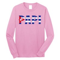 Papi Cuban Flag Cuba Proud FatherS Day Long Sleeve Shirt