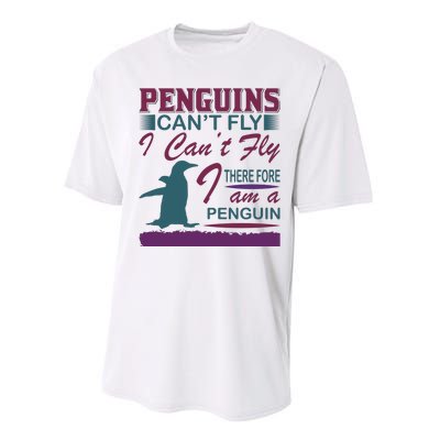 Penguins Can't Fly I Can't Fly Therefore I Am A Penguins Performance Sprint T-Shirt