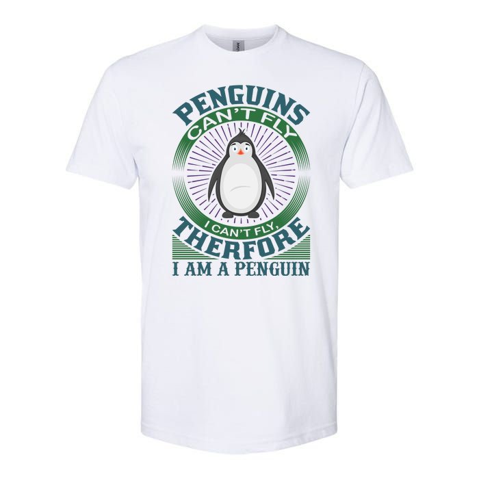 Penguins Can't Fly I Can't Fly Therefore I Am A Penguins Softstyle CVC T-Shirt