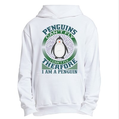 Penguins Can't Fly I Can't Fly Therefore I Am A Penguins Urban Pullover Hoodie