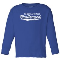 Pancreatically Challenged Funny Type 1 Diabetes Awareness Cool Gift Toddler Long Sleeve Shirt