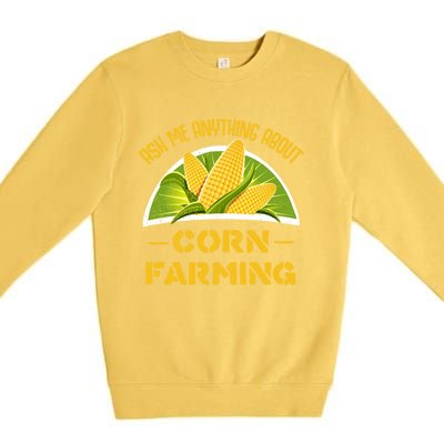 Proud Corn Farmer Cool Agriculture Crop Farm Love Farming Gift Premium Crewneck Sweatshirt