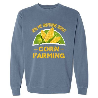 Proud Corn Farmer Cool Agriculture Crop Farm Love Farming Gift Garment-Dyed Sweatshirt