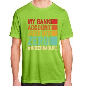 Proud Cheer Father My Bank Account Just Hit Zero Cheer Dad Gift Adult ChromaSoft Performance T-Shirt