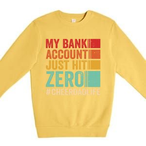 Proud Cheer Father My Bank Account Just Hit Zero Cheer Dad Gift Premium Crewneck Sweatshirt