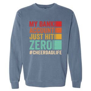 Proud Cheer Father My Bank Account Just Hit Zero Cheer Dad Gift Garment-Dyed Sweatshirt