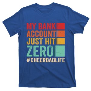 Proud Cheer Father My Bank Account Just Hit Zero Cheer Dad Gift T-Shirt